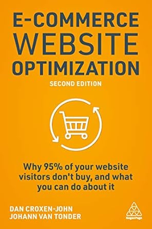 E-Commerce Website Optimization: Why 95% of Your Website Visitors Don't Buy, and What You Can Do About it