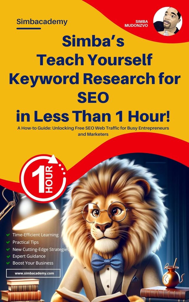 Keyword Research for SEO in Less Than 1 Hour!: A How-To Guide: Unlocking Free SEO Web Traffic For Busy Entrepreneurs and Marketers